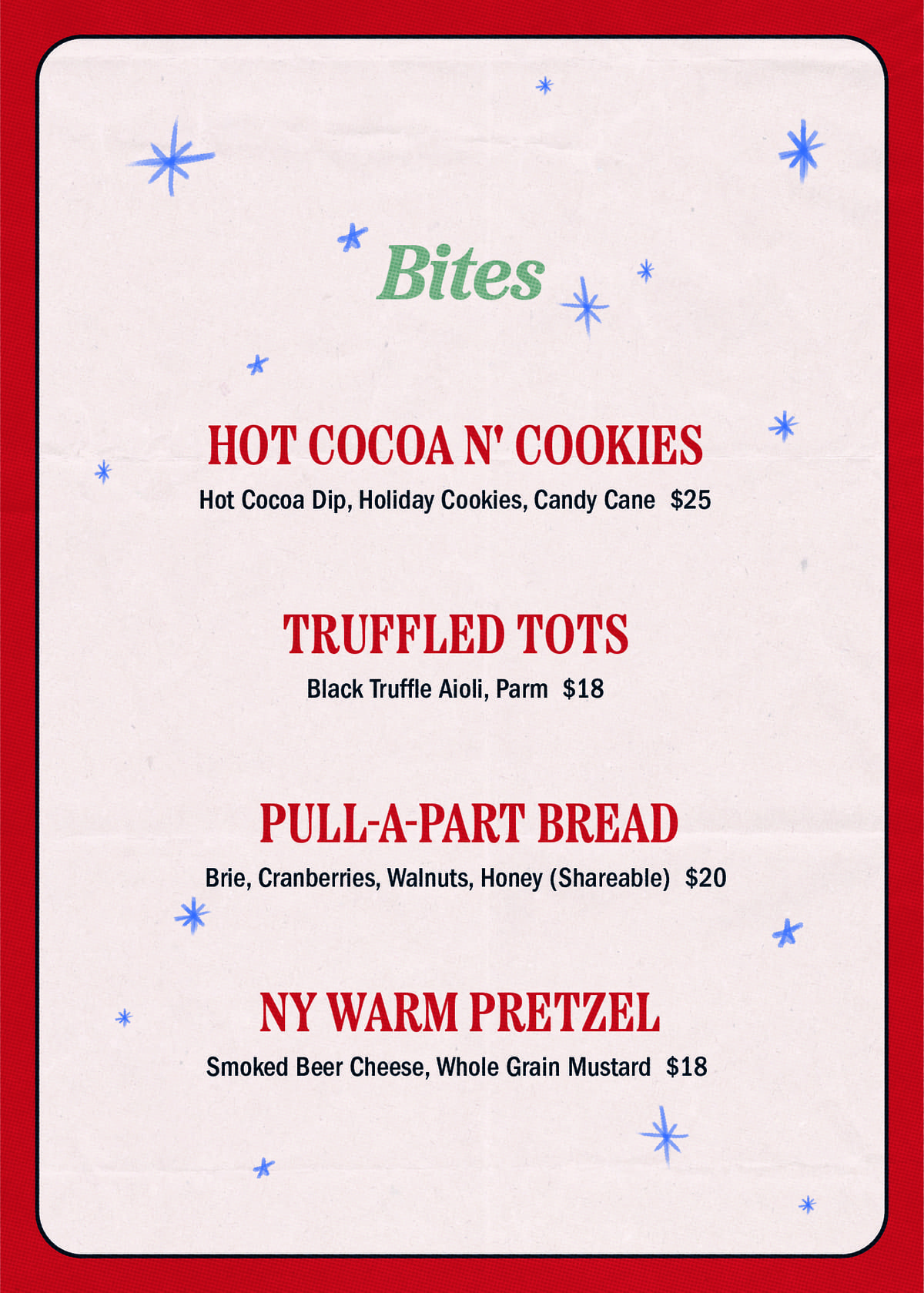 Holiday bites menu with options like Hot Cocoa Dip, Truffled Tots, Pull-A-Part Bread, and NY Warm Pretzel, each with a price.