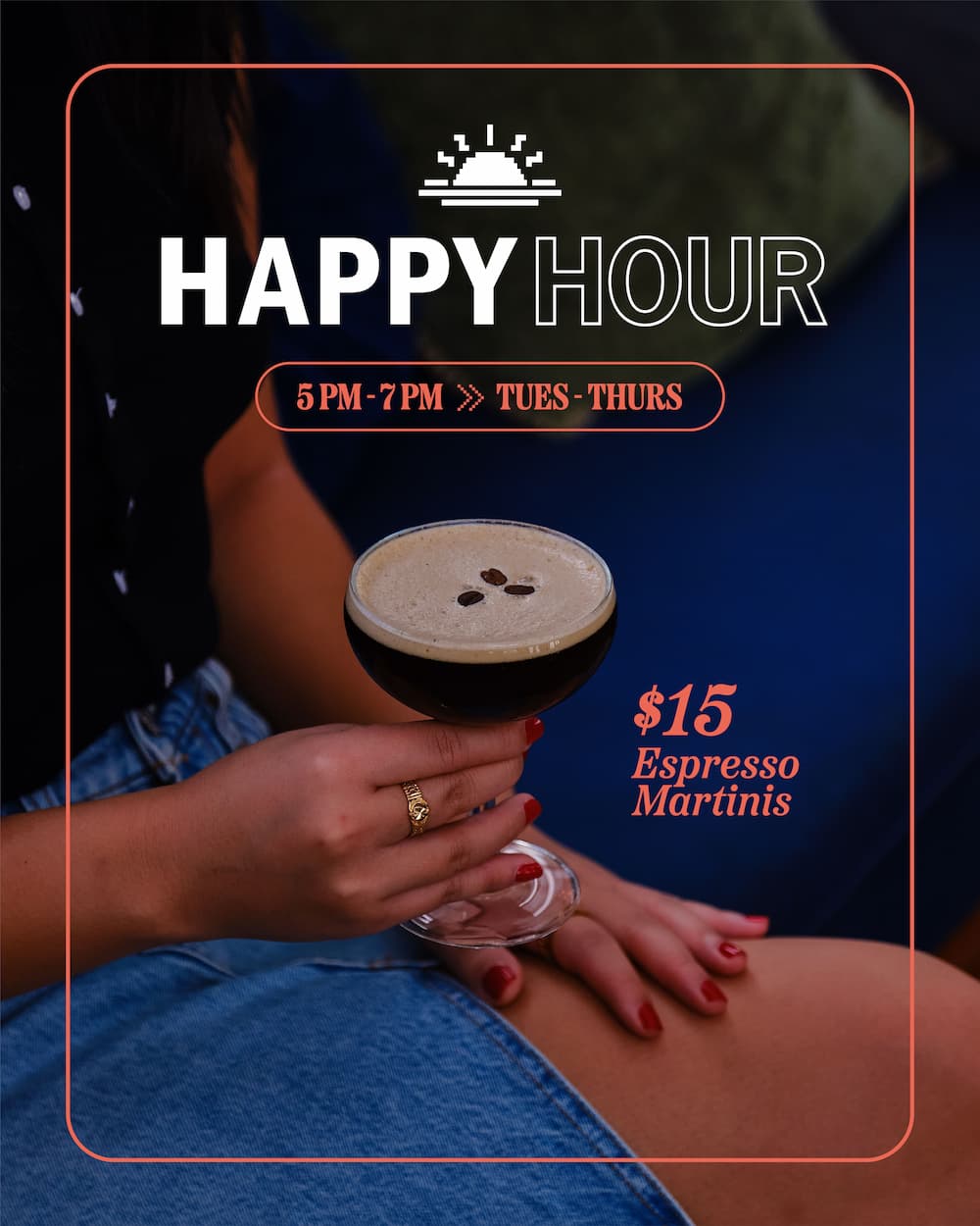Happy Hour promotion featuring a person holding an espresso martini, available Tuesday through Thursday from 5–7 PM for $15.